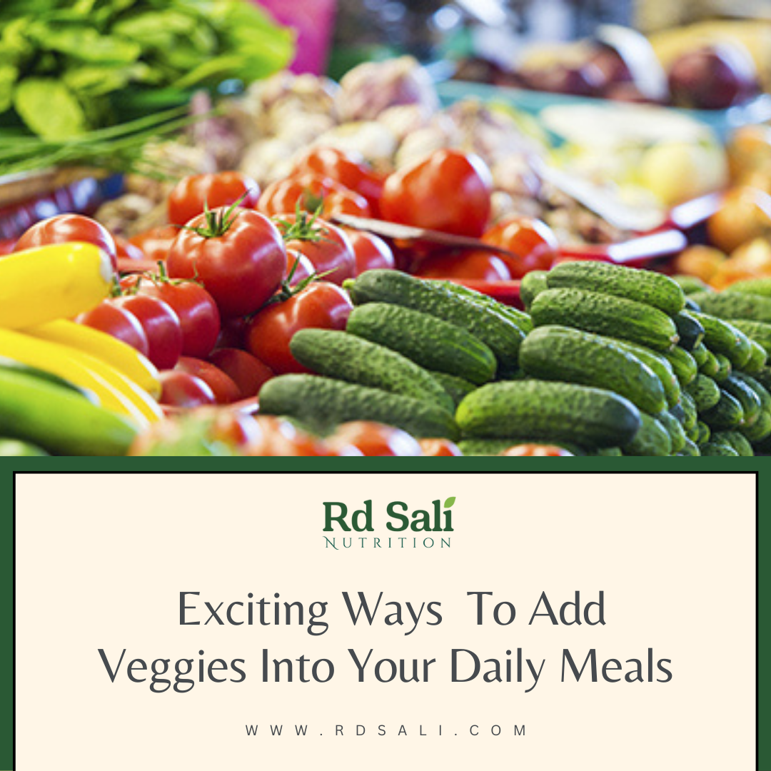 Exciting ways to add veggies  into your daily meals.